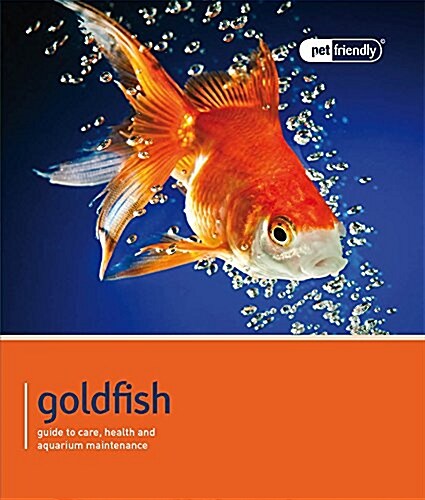 Goldfish - Pet Friendly : Understanding and Caring for Your Pet (Paperback)