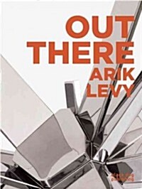 Out There : Arik Levy (Hardcover)