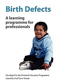 Birth Defects: A Learning Programme for Profesionals (Paperback, Updated)