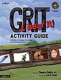 Grit & Bear It! Activity Guide: Activities to Engage, Encourage, and Inspire Perseverancevolume 1 (Paperback, First Edition)