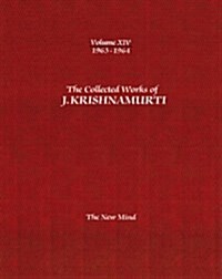 The Collected Works of J.Krishnamurti -Volume XIV 1963-1964: The New Mind (Paperback)