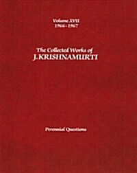 The Collected Works of J.Krishnamurti -Volume XVII 1966-1967: Perennial Questions (Paperback)