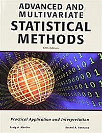 Advanced and Multivariate Statistical Methods : Practical Application and Interpretation (Paperback, 5 Rev ed)