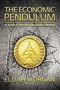 The Economic Pendulum (Paperback)