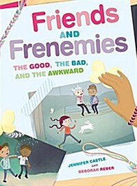 Friends and Frenemies: The Good, the Bad, and the Awkward (Paperback)