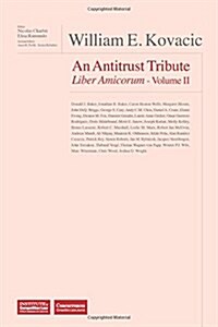 William E. Kovacic Liber Amicorum: An Antitrust Tribute Volume II (Hardcover)