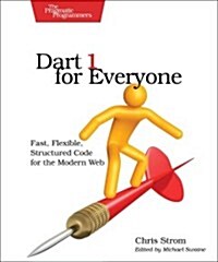 Dart 1 for Everyone: Fast, Flexible, Structured Code for the Modern Web (Paperback)