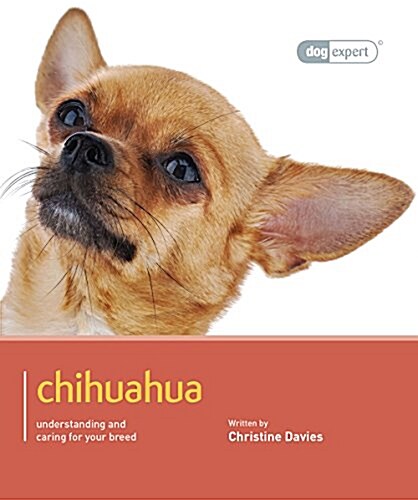 Chihuahua : Chihuahua - Dog Expert (Paperback)