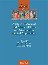 Analysis of Ancient and Medieval Texts and Manuscripts: Digital Approaches (Hardcover)