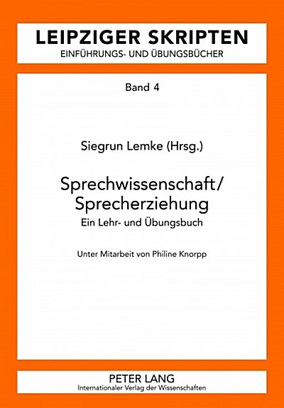 Sprechwissenschaft/Sprecherziehung: Ein Lehr- Und Uebungsbuch- Unter Mitarbeit Von Philine Knorpp (Paperback, 2, Revised)