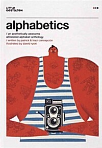 Alphabetics: An Aesthetically Awesome Alliterated Alphabet Anthology (Hardcover)