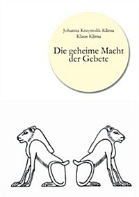 Die Geheime Macht Der Gebete (Paperback)