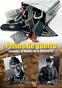 Prises de Guerre: Insignes Et Photos de La Waffen-SS (Hardcover)