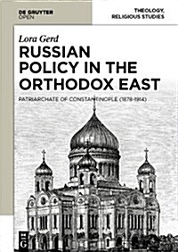 Russian Policy in the Orthodox East: The Patriarchate of Constantinople (1878-1914) (Hardcover)