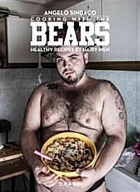 Cooking with the Bears: Healthy Recipes by Hairy Men (Hardcover)