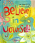 Believe in Your Self