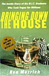 Bringing Down the House: The Inside Story of Six M.I.T. Students Who Took Vegas for Millions (Paperback)