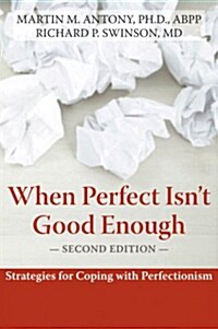When Perfect Isnt Good Enough: Strategies for Coping with Perfectionism (Paperback, 2)