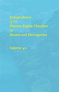 Jurisprudence of the Human Rights Chamber for Bosnia and Herzegovina (Hardcover)