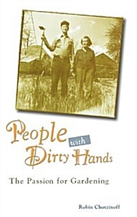 People with Dirty Hands: The Passion for Gardening (Hardcover)