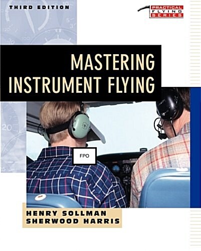 Mastering Instrument Flying (Paperback, 3, Revised)