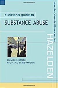 Clinicians Guide to Substance Abuse (Paperback)