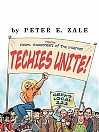 Techies Unite!: Featuring Helen, Sweetheart of the Internet (Paperback)