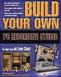 Build Your Own PC Recording Studio (Paperback)