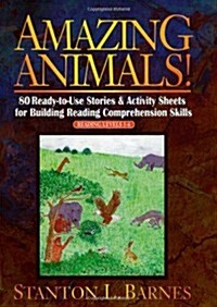 Amazing Animals!: 80 Ready-To-Use Stories & Activity Sheets for Building Reading Comprehension Skills (Paperback)