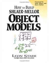 How to Build Shlaer-Mellor Object Models (Paperback)