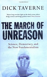 The March of Unreason : Science, Democracy, and the New Fundamentalism (Hardcover)