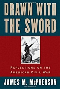 Drawn with the Sword: Reflections on the American Civil War (Hardcover)