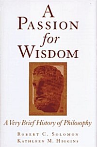 A Passion for Wisdom: A Very Brief History of Philosophy (Hardcover)