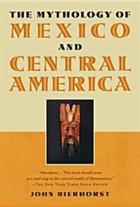 The Mythology of Mexico and Central America (Paperback)