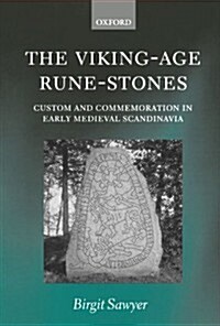 The Viking-Age Rune-Stones : Custom and Commemoration in Early Medieval Scandinavia (Paperback)