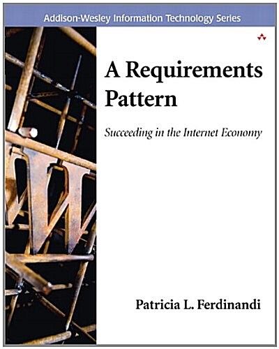 A Requirements Pattern: Succeeding in the Internet Economy (Paperback)