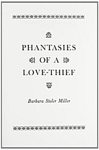 Phantasies of a Love Thief: The Caurapa?asika Attributed to Bilha?a (Hardcover)