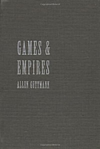 Games and Empires: Modern Sports and Cultural Imperialism (Hardcover, UK)