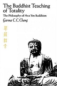 The Buddhist Teaching of Totality: The Philosophy of Hwa Yen Buddhism (Paperback)