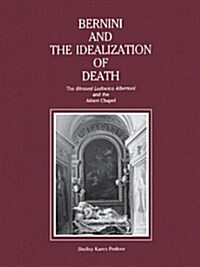 Bernini and the Idealization of Death: The Blessed Ludovica Albertoni and the Altieri Chapel (Paperback)