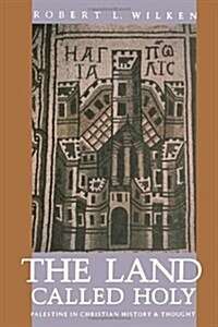 The Land Called Holy: Palestine in Christian History and Thought (Paperback, Revised)