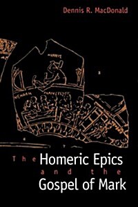 The Homeric Epics and the Gospel of Mark (Paperback)