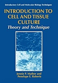 Introduction to Cell and Tissue Culture: Theory and Technique (Paperback)