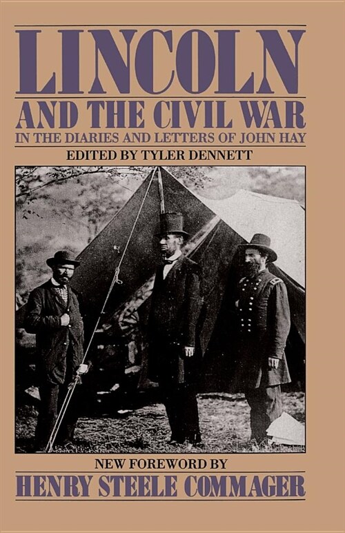 Lincoln and the Civil War: In the Diaries and Letters of John Hay (Paperback, Revised)