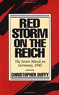Red Storm on the Reich: The Soviet March on Germany, 1945 (Paperback)
