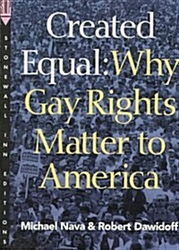 Created Equal: Why Gay Rights Matter to America (Paperback)