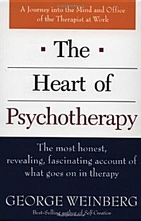 The Heart of Psychotherapy: The Most Honest, Revealing, Fascinating Account of What Goes on in Therapy (Paperback, St Martins Gri)