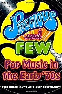 Precious and Few: Pop Music of the Early Seventies (Paperback)