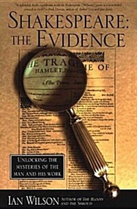 Shakespeare: The Evidence: Unlocking the Mysteries of the Man and His Work (Paperback, 2)