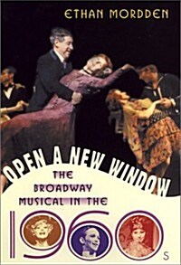Open a New Window: The Broadway Musical in the 1960s (Golden Age of the Broadway Musical) (Hardcover, 1st)